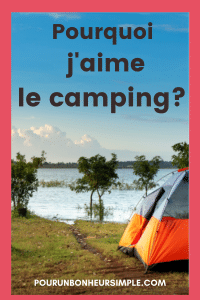 Pourquoi j'aime le camping? Pour un ensemble de petites joies que j'y retrouve chaque été et que je décris dans ce billet. À lire sur le blog Pour un bonheur simple.