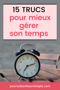 Dans cet article, j'aborde la gestion du temps au quotidien. Je vous présente 15 trucs et conseils pour faciliter la gestion de votre temps et la réalisation des différentes tâches qui vous occupent., au travail et dans les autres sphères de votre vie. Un article issu du blog Pour un bonheur simple.