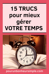 Dans cet article, je vous partage des trucs pratiques et simples à appliquer pour gérer au mieux votre emploi du temps. Bonne lecture! Un article du blog pourunbonheursimple.com