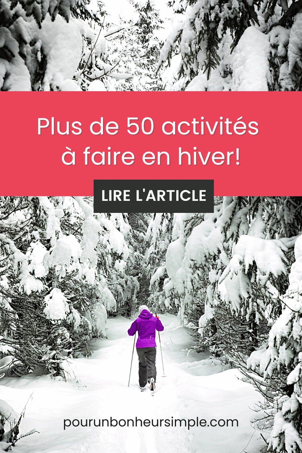 Découvrez dans ce billet plus de 50 activités à faire en hiver pour avoir du plaisir durant la saison froide. Un article du blog Pour un bonheur simple.