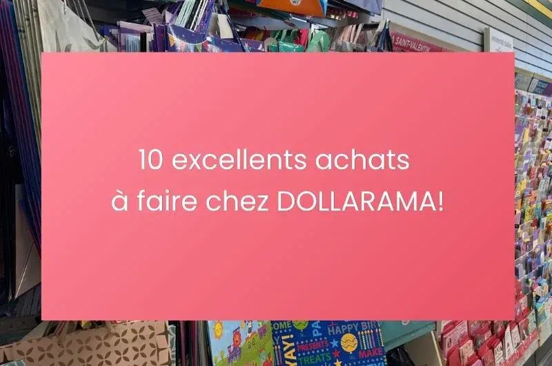Dollarama: les bons achats à faire pour économiser de l'argent!