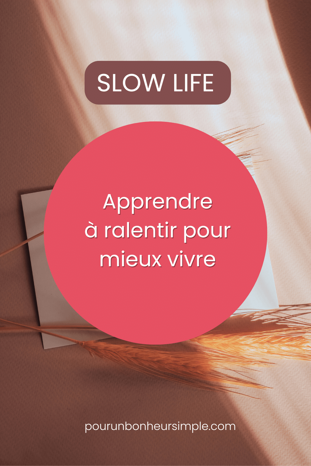 On peut faire le choix de ralentir et de vivre plus lentement. Je t'invite à lire mon article sur le mode de vie slow life. Un article du blog Pour un bonheur simple.