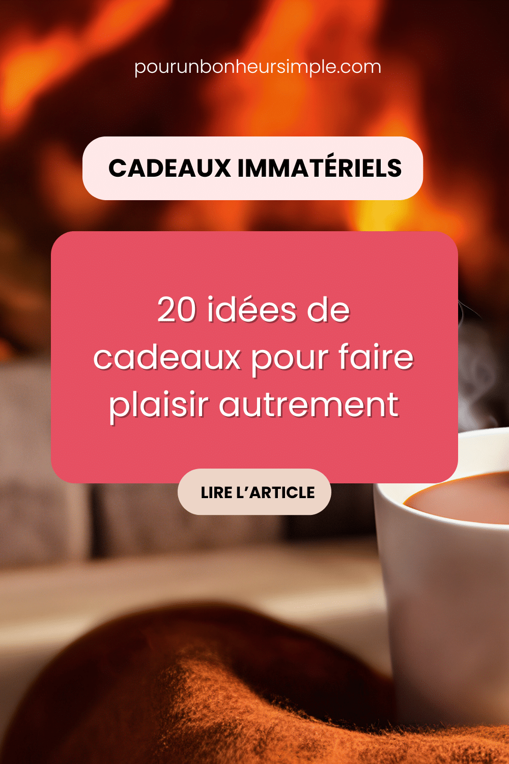 Cadeaux immatériels: 20 idées de cadeaux pour faire plaisir autrement! Un article du blog Pour un bonheur simple.