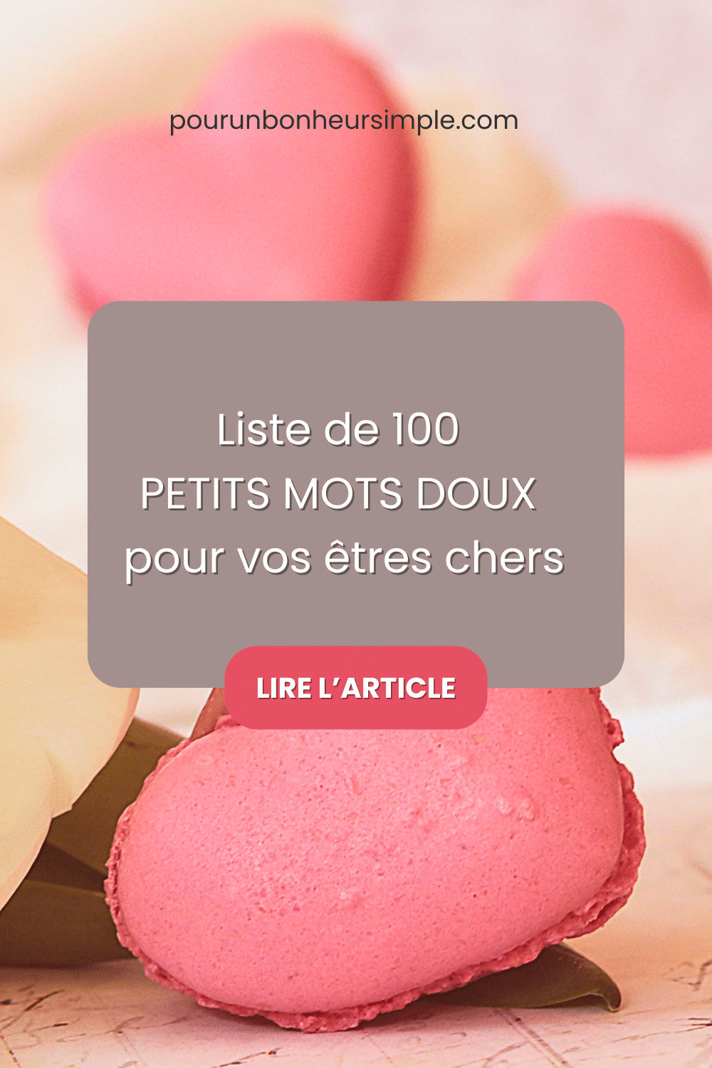 Je te partage ici plus de 100 petits mots doux pour vos êtres chers. Un article à lire sur le blog Pour un bonheur simple.