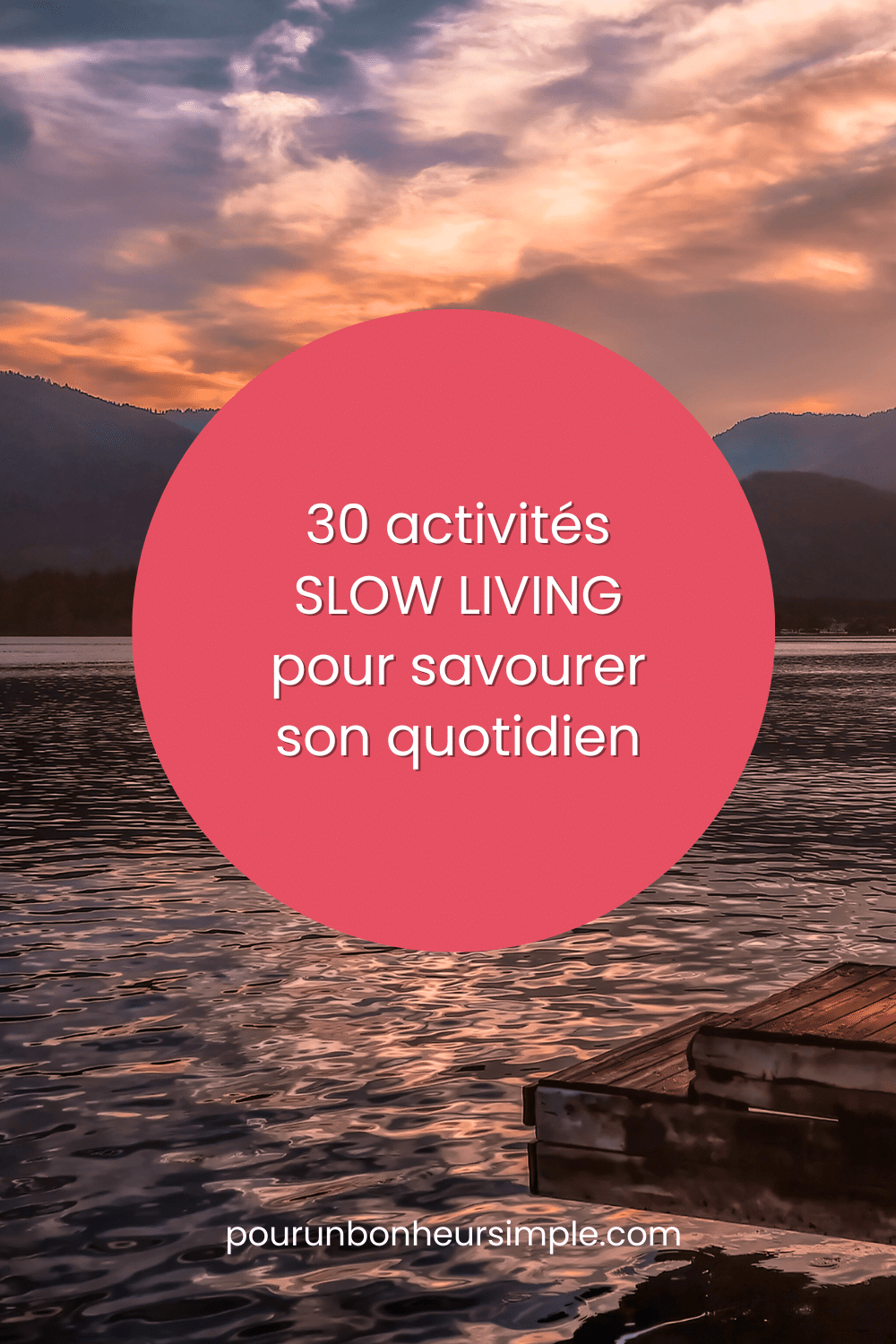 Je t'invite à découvrir 30 activités slow living pour t'inspirer à vivre plus lentement et à savourer ton quotidien. Un article du blog Pour un bonheur simple.