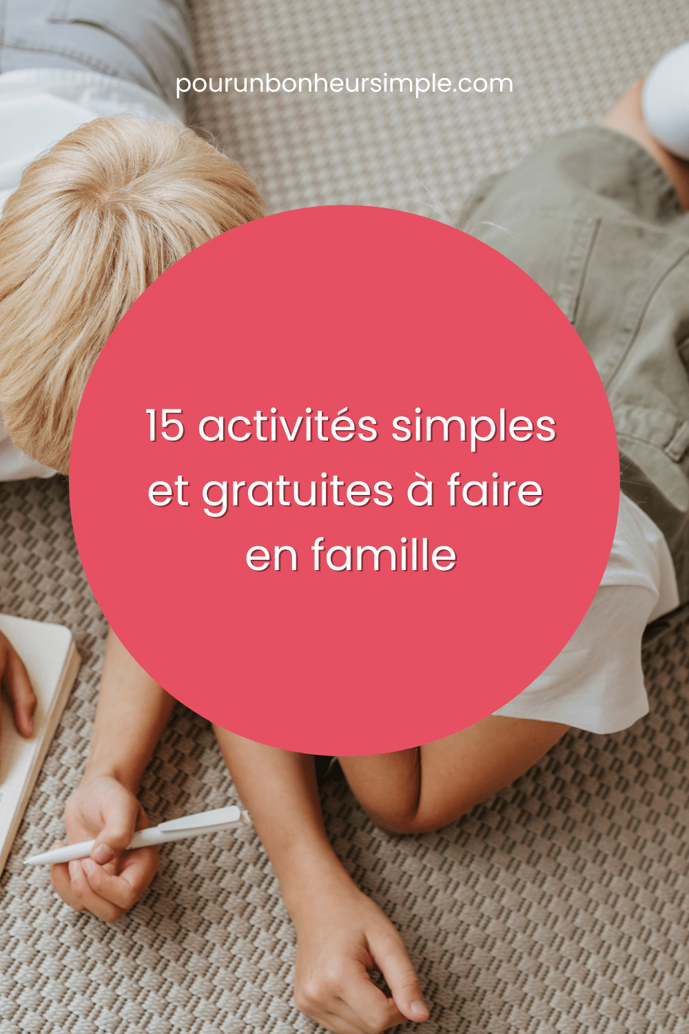Voici 15 chouettes activités et loisirs à faire en famille, sans dépenser un sou! Il s'agit d'activités gratuites qu'il est possible d'organiser en toute simplicité. Un article du blog Pour un bonheur simple.