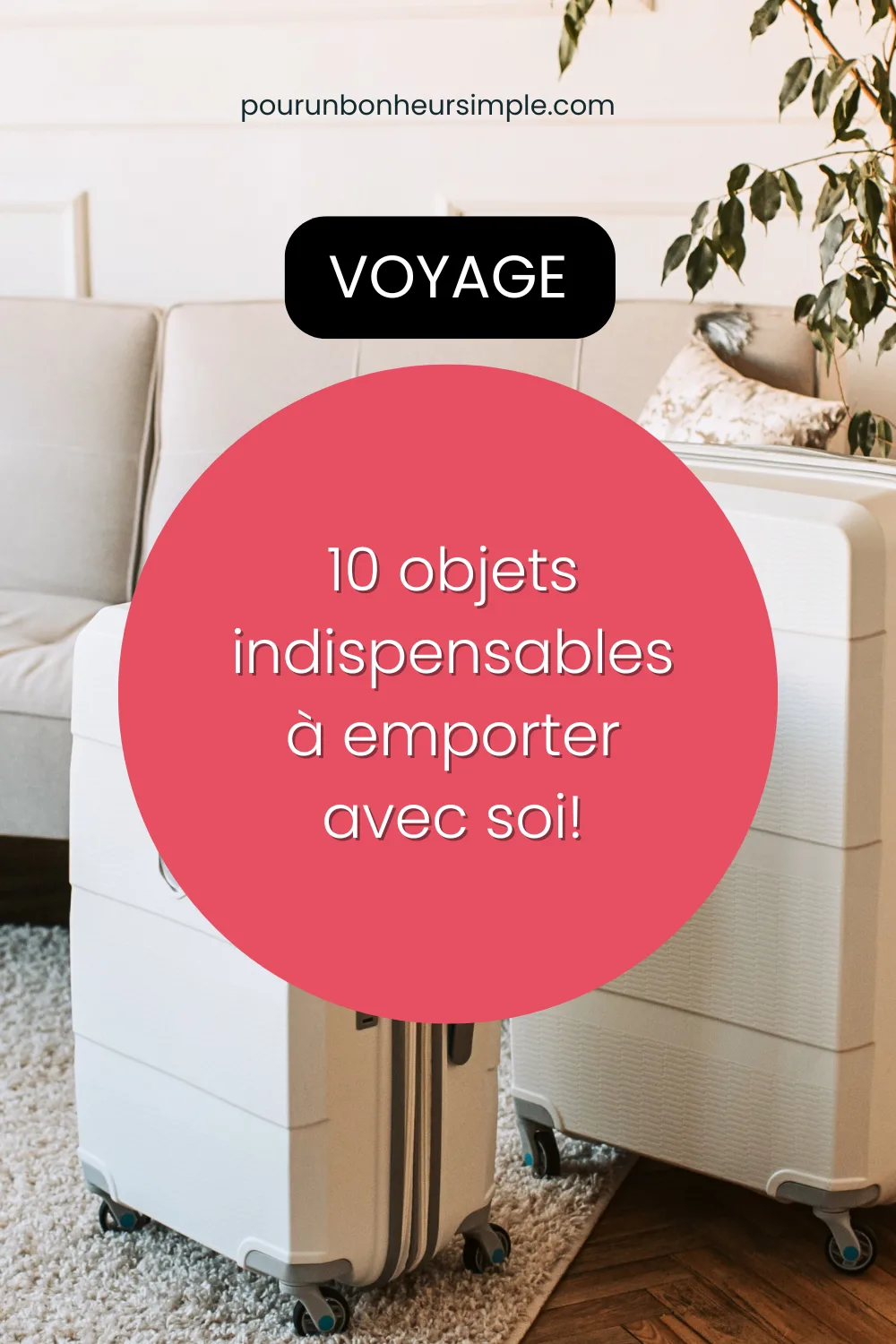 Tu trouveras ici ma liste des 10 objets indispensables que tu dois emporter avec toi en vacances, pour le plus beau des voyages! À découvrir sur le blog Pour un bonheur simple. 