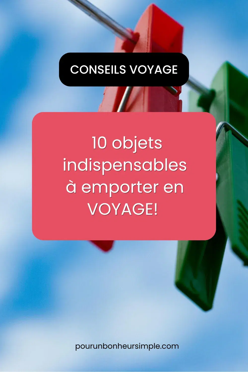 Découvre mes 10 objets indispensables à emporter avec toi en voyage! Bonnes vacances! 