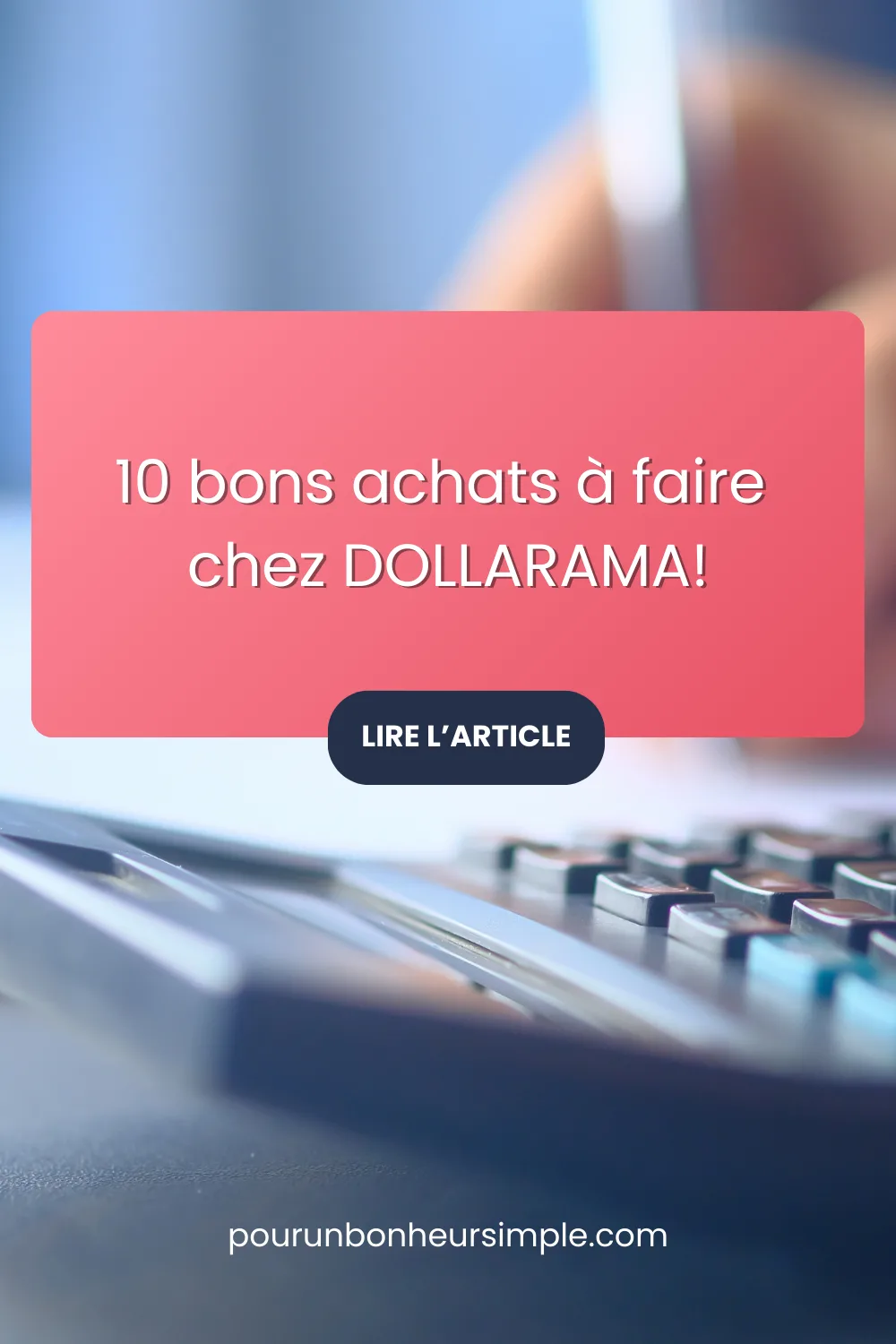 Découvrez de bons achats à faire au Dollarama pour économiser de l'argent pour ce qui compte vraiment. 