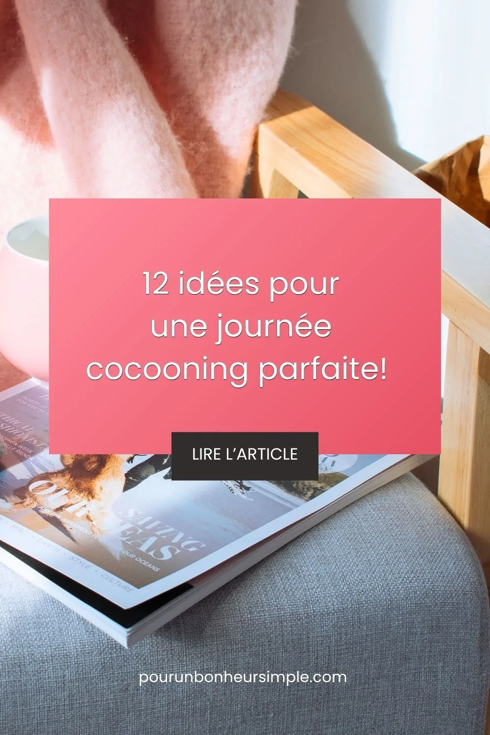 Je te partage 12 idées pour une journée cocooning plus que parfaite! Je te partage 12 idées pour une journée cocooning plus que parfaite!