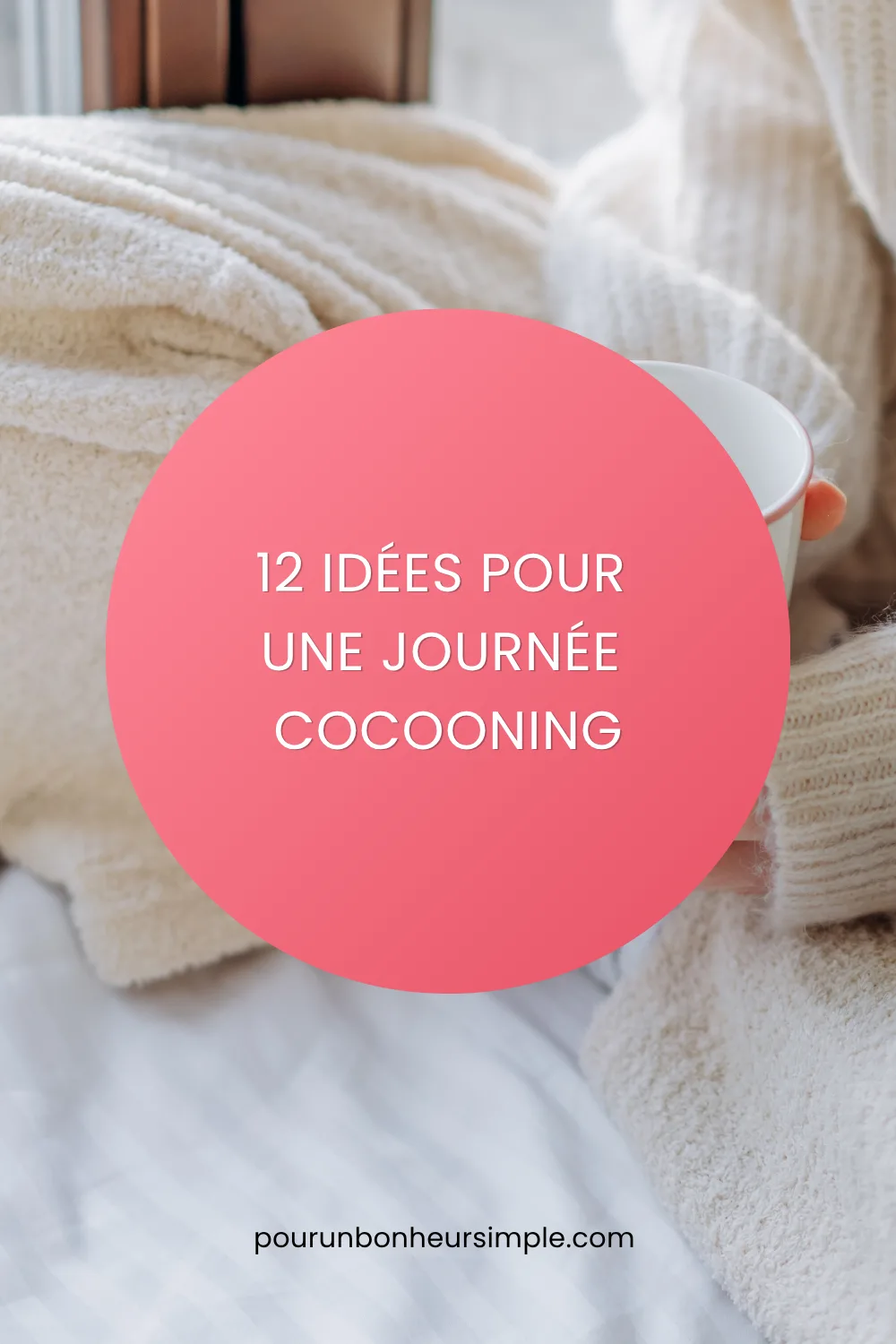 Je t'invite à découvrir mes 12 idées pour une journée cocooning et bien-être à la maison. Je t'invite à découvrir mes 12 idées pour une journée cocooning et bien-être à la maison. Un article du blog Pour un bonheur simple.