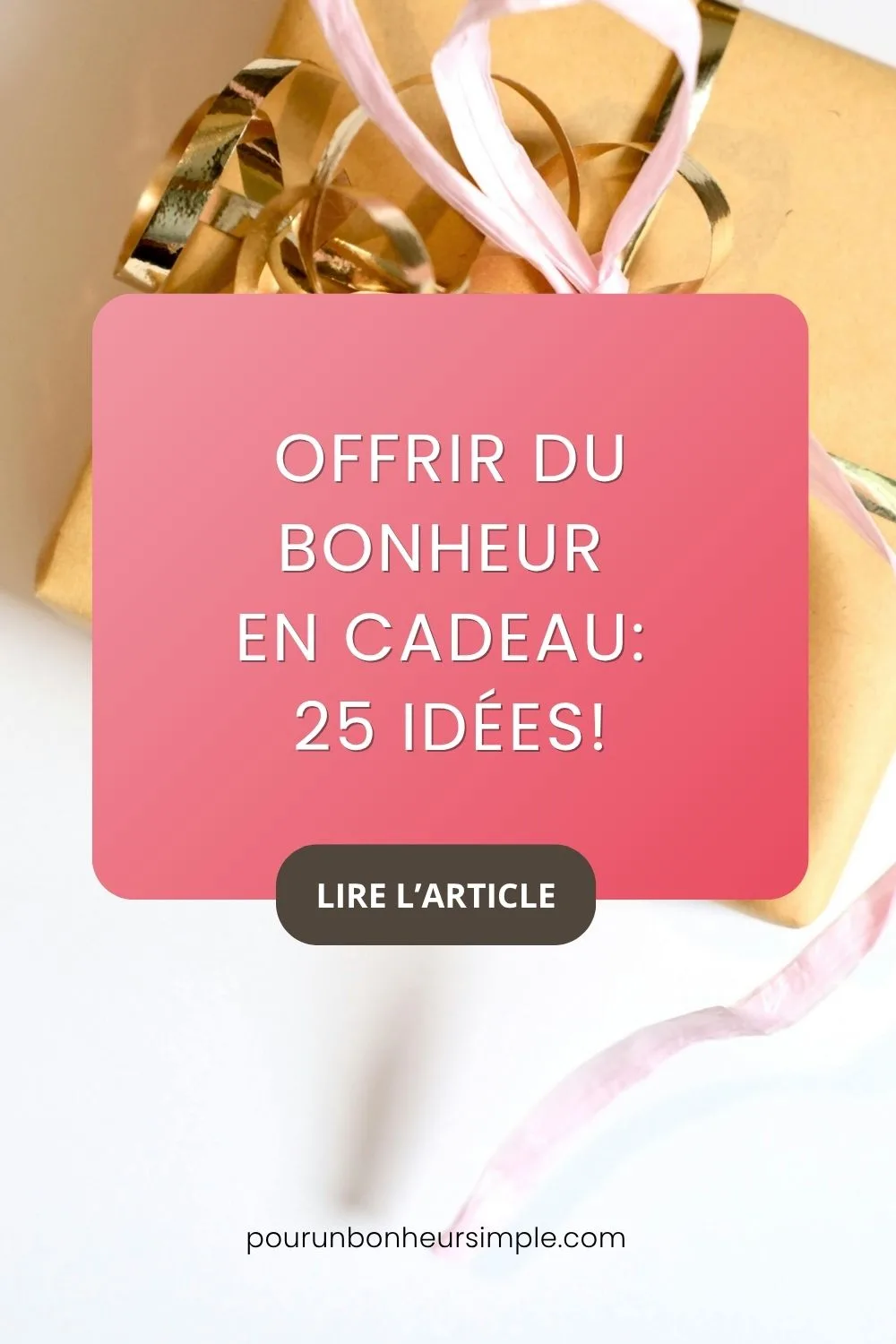 Offrir du bonheur en cadeau: 25 idées! Offrir du bonheur en cadeau: 25 idées!