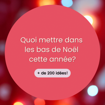 C'est le moment de magasiner et d'acheter les cadeaux de Noël. Quoi mettre dans les bas de Noël cette année? Je te partage une foule d'idées dans cet article!